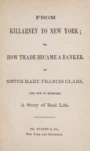 Cover of From Killarney to New York ; or, How Thade became a banker by Mary Francis Cusack