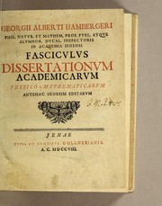 Cover of Georgii Alberti HambergerI Phil. Natur. et Mathem. Prof. Publ. atque Alumnor. Ducal. inspectoris in academia ienensi Fasciculus dissertationum academicarum physico-mathematicarum antehac seorsim editarum by Georg Albrecht Hamberger