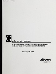 Front cover of Guide for developing school board three-year education plans and annual education results reports by Alberta. Alberta Education. Policy and Planning Branch