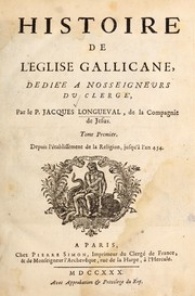 Front cover of Histoire de l'Église gallicane, dediee a nosseigneurs du clerge by Jacques Longueval