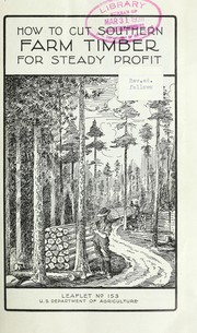Front cover of How to cut Southern farm timber for steady profit by Wilbur R. Mattoon