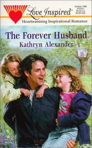 Front cover of The Forever Husband (Love Inspired, No. 78) by Kathryn Alexander