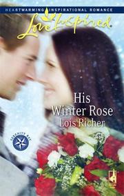 Front cover of His Winter Rose (Serenity Bay Series #1) (Love Inspired) by Lois Richer