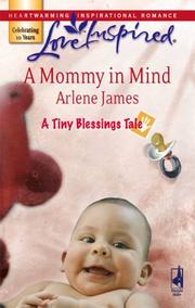 Front cover of A Mommy in Mind (Tiny Blessings Series #3) (Love Inspired) by Arlene James