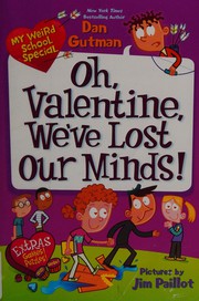 Front cover of Oh, Valentine, we've lost our minds! by Dan Gutman