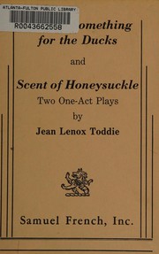 Cover of A little something for the ducks ; and Scent of honeysuckle by Jean Lenox Toddie