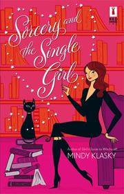 Front cover of Sorcery and the Single Girl by Mindy Klasky