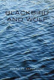 Cover of Blackbird and wolf by Henri Cole