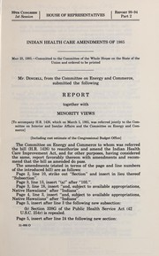 Front cover of Indian health care amendments of 1985 by United States. Congress. House. Committee on Energy and Commerce