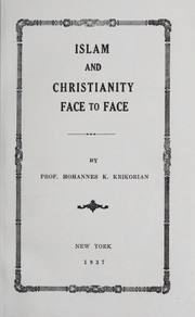 Front cover of Islam and Christianity face to face by Hohanness K. Krikorian