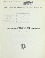 Front cover of Key trends in Massachusetts acute hospitals, 1981-1986 by Massachusetts Rate Setting Commission