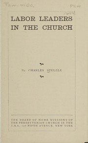 Cover of Labor leaders in the church by Stelzle, Charles