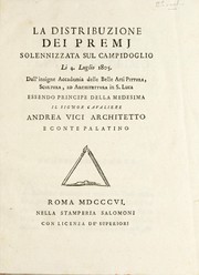 Front cover of La distribuzione dei premj solennizzata sul Campidoglio li 4. Luglio 1805, dall'insigne Accademia delle belle arti pittura, scultura, ed architettura in S. Lucia by Andrea Vici