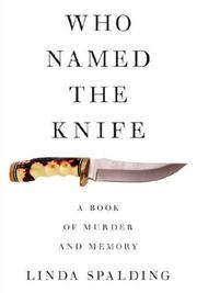 Cover of Who Named the Knife by Linda Spalding