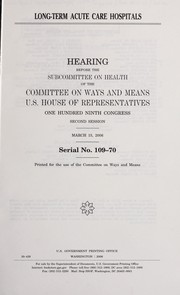 Cover of Long-term acute care hospitals by United States. Congress. House. Committee on Ways and Means. Subcommittee on Health