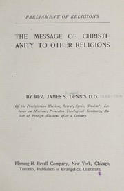 Cover of The message of Christianity to other religions by James S. Dennis
