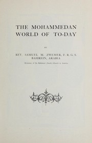 Cover of The Mohammedan world of to-day by Samuel Marinus Zwemer