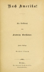 Front cover of Nach Amerika!, erster Band by Friedrich Gerstäcker