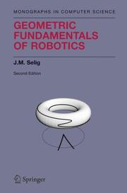 Front cover of Geometric Fundamentals of Robotics (Monographs in Computer Science) by J.M. Selig
