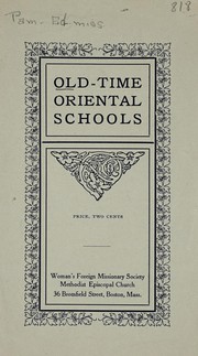 Front cover of Old-time Oriental schools by Methodist Episcopal Church. Woman's Foreign Missionary Society