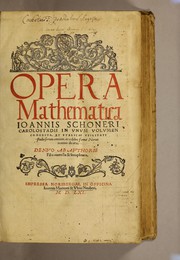 Cover of Opera mathematica Ioannis Schoneri Carolostadii in unum uolumen congesta, et publicæ utilitati studiosorum omnium, ac celebri famæ Norici nominis dicata by Johann Schöner