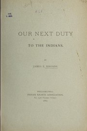 Cover of Our next duty to the Indians by James E. Rhoads