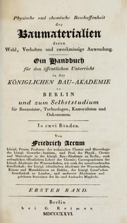 Cover of Physische und chemische Beschaffenheit der Baumaterialien, deren Wahl, Verhalten und zweckmässige Anwendung by Friedrich Christian Accum