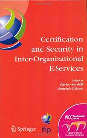 Front cover of Certification and security in inter-organizational E-services by IFIP TC-11 International Workshop on Certification and Security in Inter-Organizational E-Services (2nd 2004 Toulouse, France)