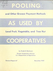 Front cover of Pooling and other grower payment methods as used by local fruit, vegetable, and tree nut cooperatives by Clyde B. Markeson