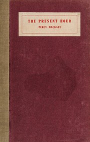 Front cover of The present hour by Percy MacKaye