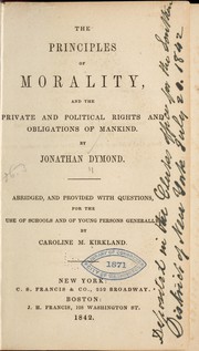 Front cover of The principles of morality and the private and political rights and obligations of mankind by Jonathan Dymond