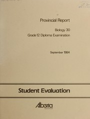 Cover of Provincial report : biology 30 grade 12 diploma examination by Alberta. Alberta Education. Student Evaluation