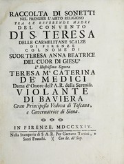 Front cover of Raccolta di sonetti nel prender l'abito religioso tra le reverende madri del Convento di S. Teresa delle Carmelitane Scalze di Firenze, col nome di suor Teresa Anna Beatrice del Cuor di Giesù, l'illustrissima signora Teresa Ma. Caterina de' Medici, dama d'onore dell' A.R. della Sereniss. Violante di Baciera, gran principessa vedova di Toscana, e governatrice di Siena by Unknown