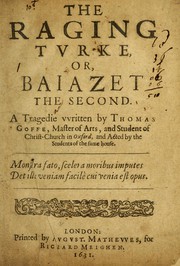 Front cover of The raging Turke, or, Baiazet the second by Thomas Goffe