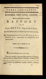 Front cover of Rapport fait par Beyts, député de la Lys, au nom d'une commission spéciale, sur l'interprétation de l'article III de la loi du 11 frimaire an 6, concernant les transactions entre particuliers by Beyts, Joseph-François baron de