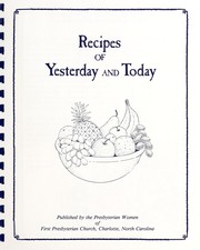 Front cover of Recipes of yesterday and today by N.C.). Presbyterian Women First Presbyterian Church (Charlotte