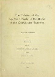 Front cover of The relation of the specific gravity of the blood to the corpuscular elements by Chester Ellis Harris