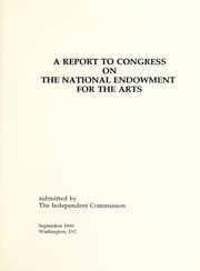 Front cover of A report to Congress on the National Endowment for the Arts by Independent Commission (U.S.)