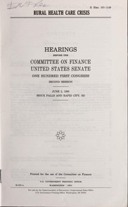 Cover of Rural health care crisis by United States. Congress. Senate. Committee on Finance