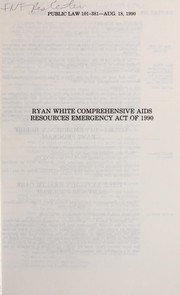 Front cover of Ryan White Comprehensive AIDS Resources Emergency Act of 1990 by United States