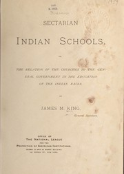 Front cover of Sectarian Indian schools; or, The relation of the churches to the general government in the education of the Indian races by James M. King