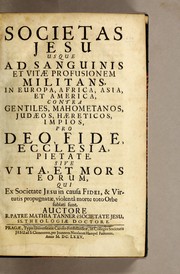 Front cover of Societas Jesu usque ad sanguinis et vitae profusionem militans, in Europa, Africa, Asia, et America, contra gentiles, Mahometanos, Judaeos, Haereticos, impios, pro Deo, fide, ecclesia, pietate by Mathias Tanner