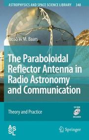 Front cover of The Paraboloidal Reflector Antenna in Radio Astronomy and Communication by Jacob W.M. Baars