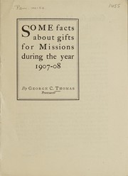 Front cover of Some facts about gifts for missions during the year 1907-08 by Geo. C. Thomas