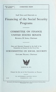 Cover of Staff data and materials on financing of the social security programs by United States. Congress. Senate. Committee on Finance