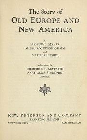 Front cover of The story of old Europe and new America by Eugene Campbell Barker