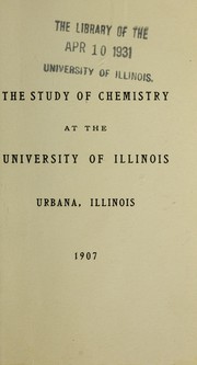 Cover of The study of chemistry at the University of Illinois by University of Illinois (Urbana-Champaign campus)