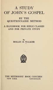 Cover of A study of John's Gospel by the questionnaire method by Walker, Rollin Hough