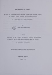 Front cover of A study of the relationship between educational program levels in Alberta school systems and selected measures of fiscal and non-fiscal variables by Lloyd Edwin Symyrozum