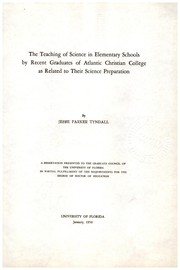 Front cover of The teaching of science in elementary schools by recent graduates of Atlantic Christian college as related to their science preparation by Jesse Parker Tyndall